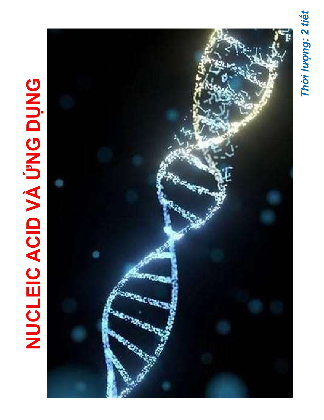 Bài 37 NUCLEIC ACID VÀ ỨNG DỤNG
