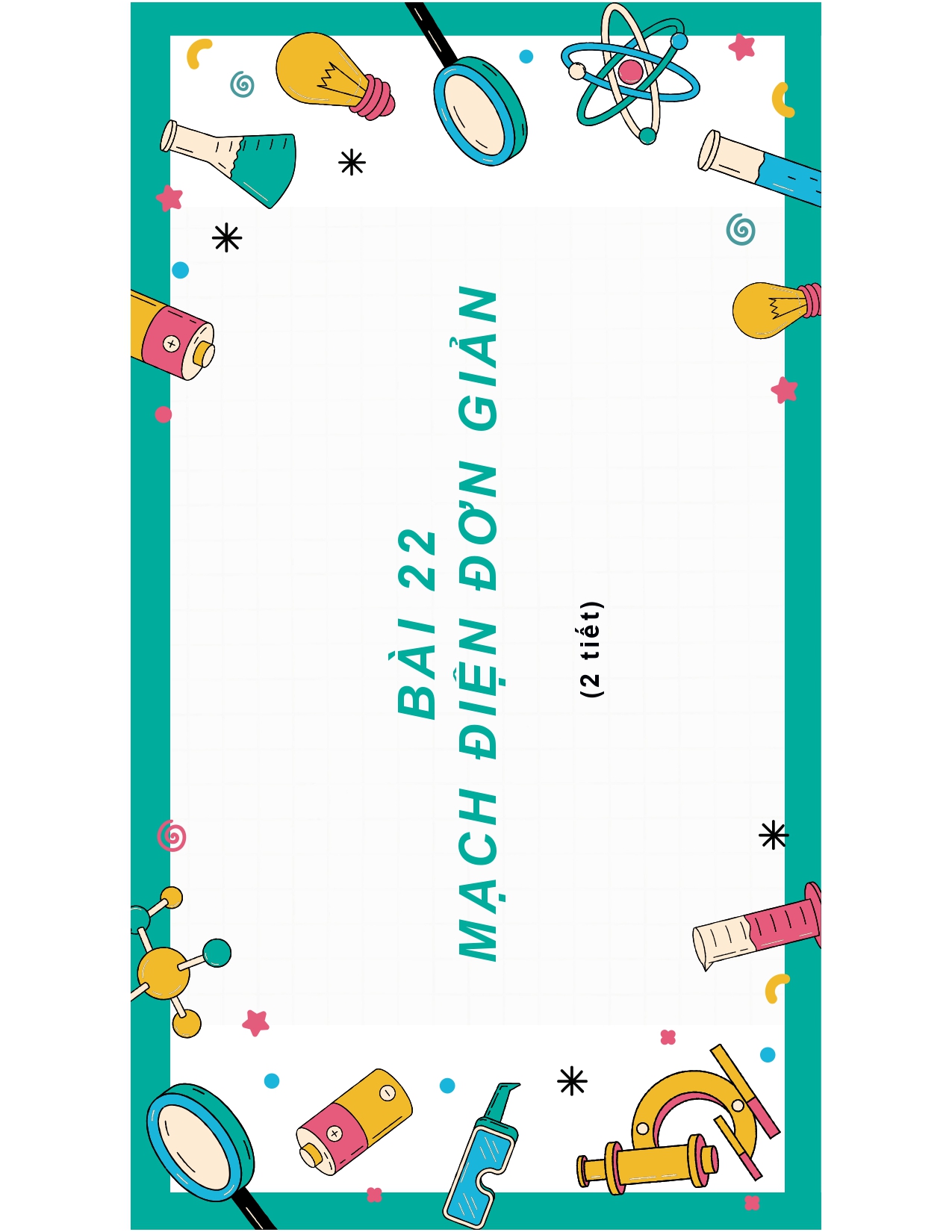 BÀI 22: MẠCH ĐIỆN ĐƠN GIẢN