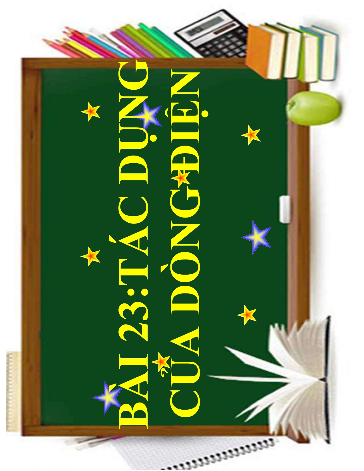 BÀI 23: TÁC DỤNG CỦA DÒNG ĐIỆN
